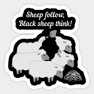 Sheep follow, black sheep think! Sticker